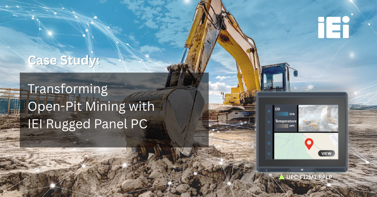 Case Study:transforming open-pit mining with iei rugged panel pc