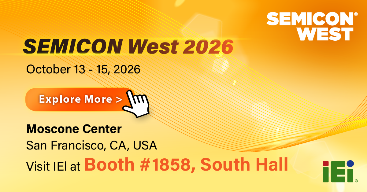IEI Technology USA Corp. to Showcase Semiconductor Equipment Solutions at SEMICON West 2026